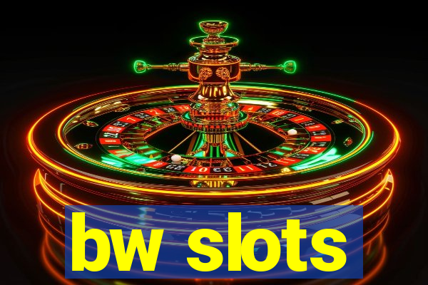 bw slots